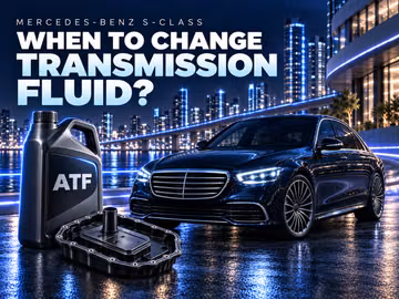 When to Change Mercedes-Benz S-Class Transmission Fluid