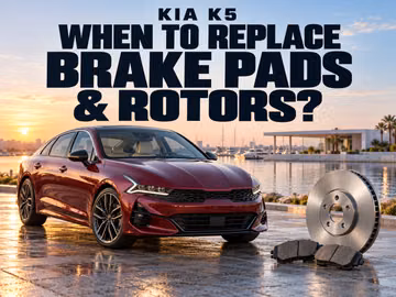 When to Replace Kia K5 Brake Pads and Rotors