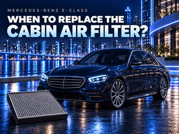 How often should you replace the Mercedes-Benz E-Class cabin air filter