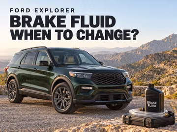 How often should you change the brake fluid in a Ford Explorer?
