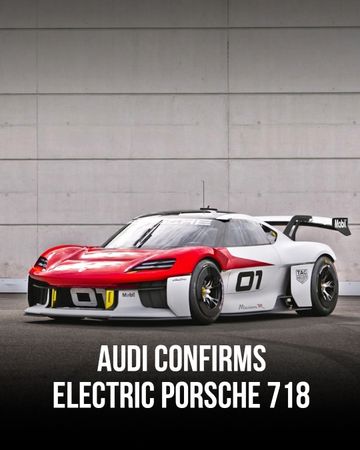 Audi Confirms Electric Porsche 718