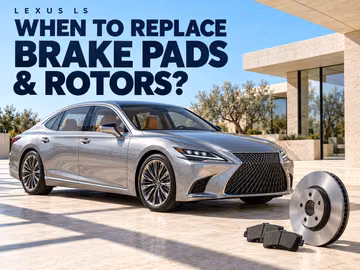 When to Replace Lexus LS Brake Pads and Rotors