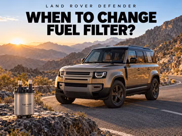 When to change the fuel filter in a Land Rover Defender