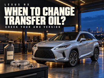 When to change transfer case oil in a Lexus RX